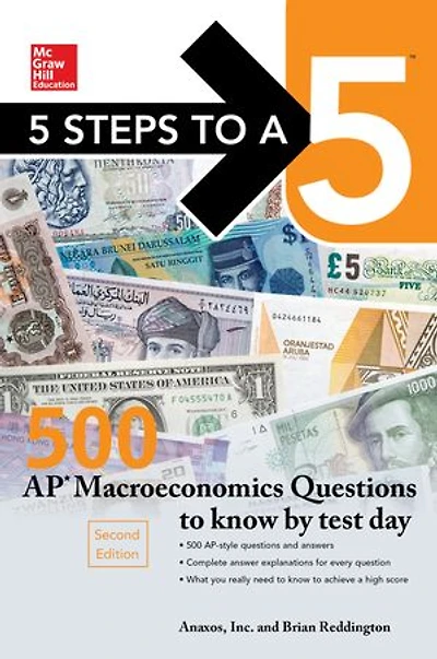 5 Steps to a 5: 500 AP Macroeconomics Questions Know by Test Day, Third Edition: Edition