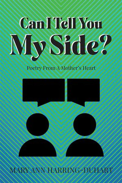 Can I Tell You My Side: Poetry From A Mother's Heart
