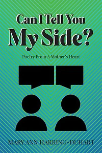 Can I Tell You My Side: Poetry From A Mother's Heart