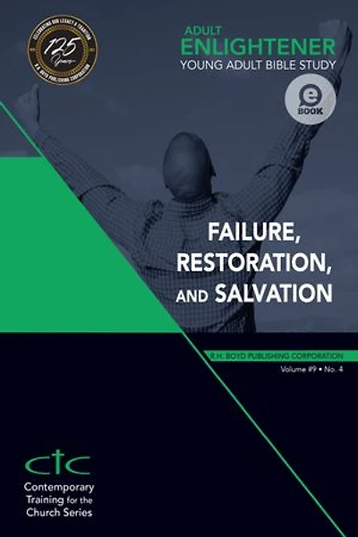 Adult Enlightener: Young Adult Bible Study: Failure, Restoration, and Salvation