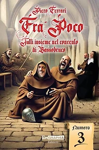 Fra' Poco: Tutti insieme nel convento di Sassobruco
