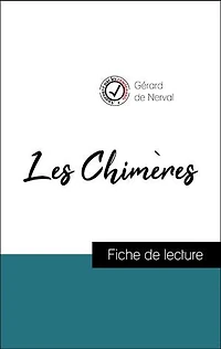 Analyse de l'œuvre : Les Chimères (résumé et fiche de lecture plébiscités par les enseignants sur fichedelecture.fr)