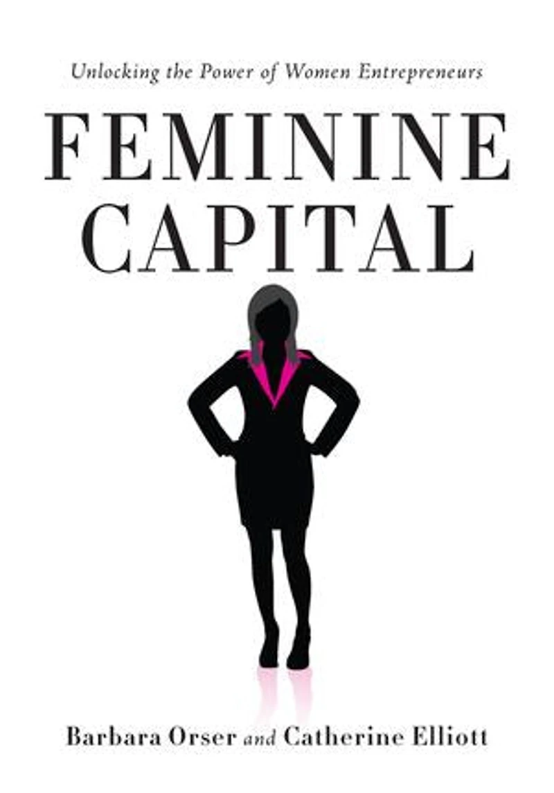 Feminine Capital: Unlocking The Power Of Women Entrepreneurs