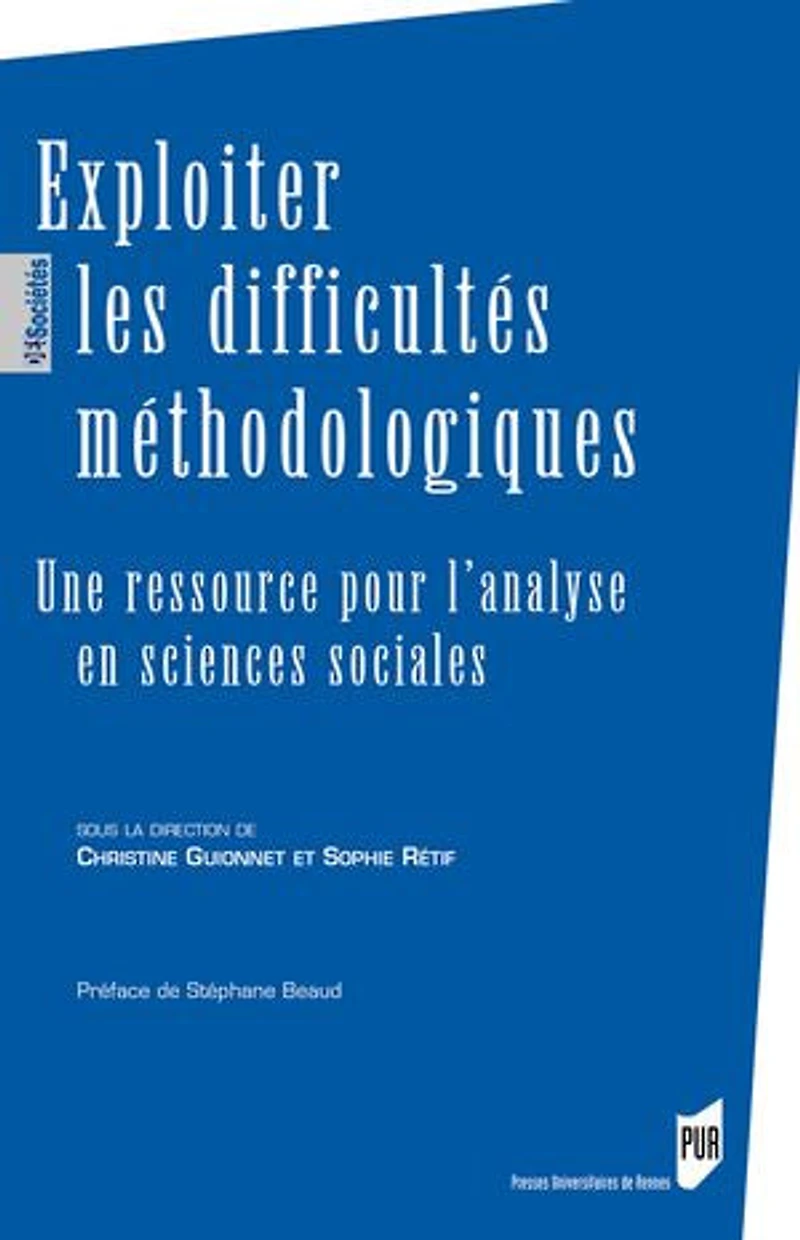 Exploiter les difficultés méthodologiques: une ressource pour l'analyse en sciences sociales