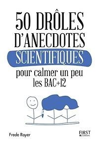 50 drôles d'anecdotes scientifiques pour calmer un peu les bac +12