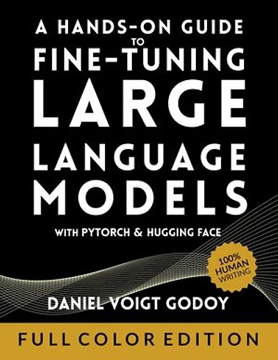 A Hands-On Guide to Fine-Tuning Large Language Models with PyTorch and Hugging Face