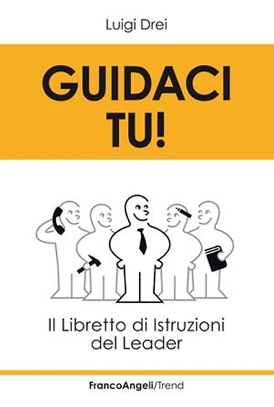 Guidaci tu!: Il libretto di istruzioni del leader