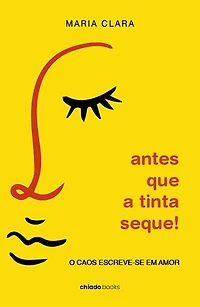 Antes que a tinta seque! O caos escreve-se em amor