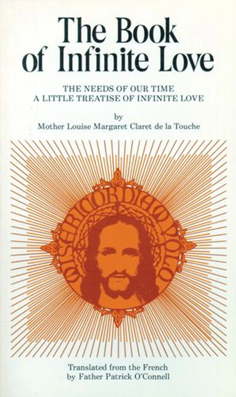 Book of Infinite Love: The Needs of Our Time: a Little Treatise of Infinite Love