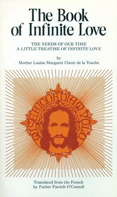Book of Infinite Love: The Needs of Our Time: a Little Treatise of Infinite Love