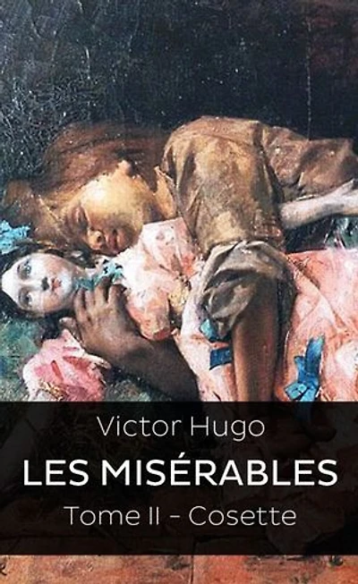 Les Misérables: Tome II - Cosette