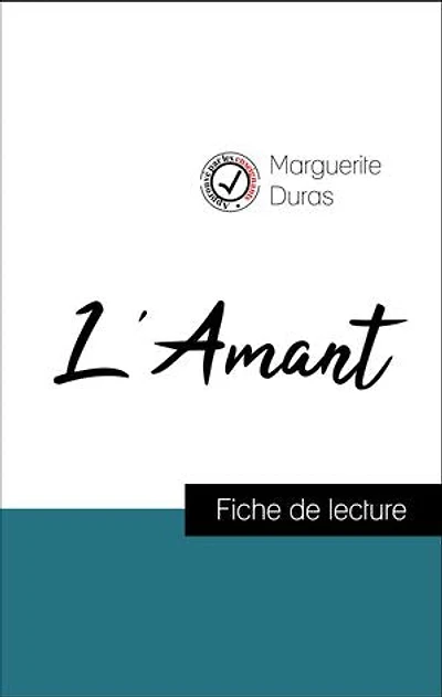 Analyse de l'œuvre : L'Amant (résumé et fiche de lecture plébiscités par les enseignants sur fichedelecture.fr)