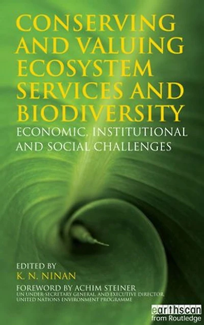 Conserving and Valuing Ecosystem Services Biodiversity: Economic, Institutional Social Challenges