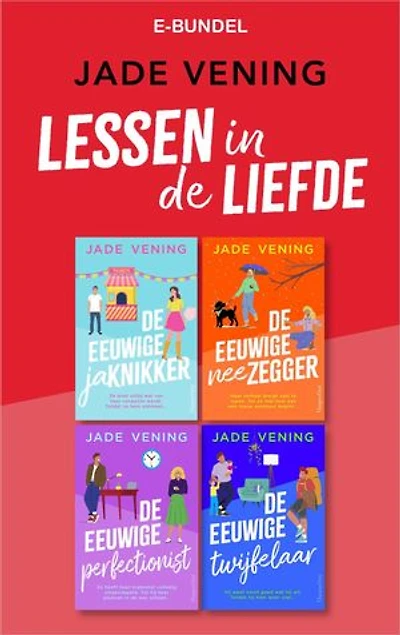 Lessen in de liefde e-bundel: De eeuwige jaknikker / De eeuwige neezegger / De eeuwige perfectionist / De eeuwige twijfelaar
