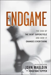 Endgame: the End of Debt SuperCycle and How It Changes Everything