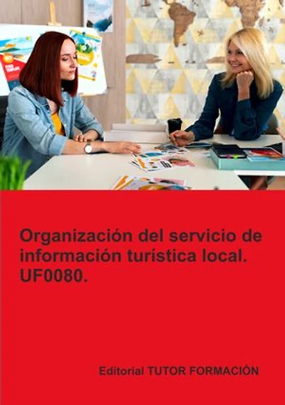 Organización del servicio de información turística local. UF0080.