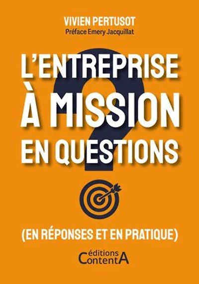 L'entreprise à mission en questions: (en réponses et en pratique)