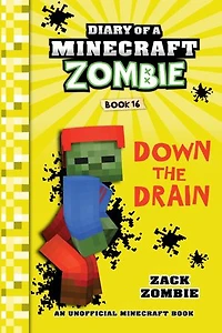 Diary of a Minecraft Zombie Book 16: Down The Drain