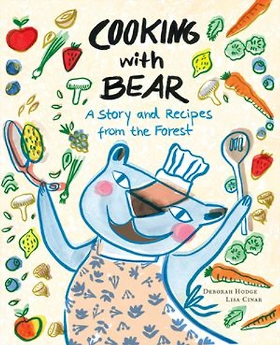Cooking with Bear: A Story and Recipes from the Forest