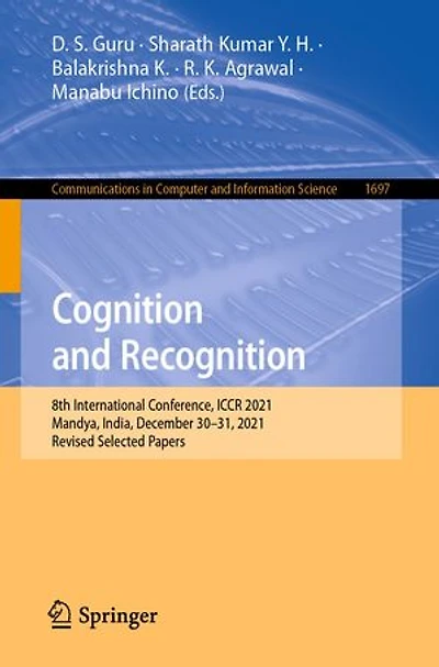 Cognition and Recognition: 8th International Conference, ICCR 2021, Mandya, India, December 30-31, Revised Selected Papers