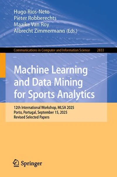 Machine Learning and Data Mining for Sports Analytics: 12th International Workshop, MLSA 2025, Porto, Portugal, September 15, Revised Selected Papers