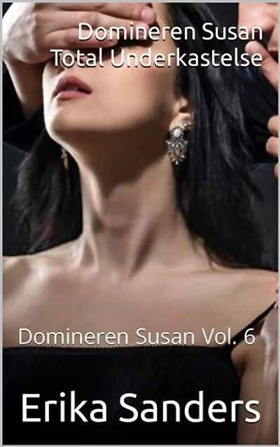 Domineren Susan. Total Underkastelse: Domineren Susan, #6