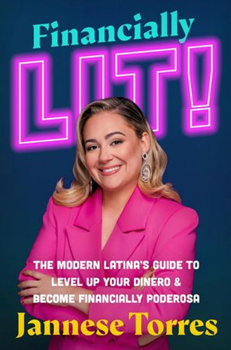 Financially Lit!: The Modern Latina's Guide to Level Up Your Dinero & Become Poderosa