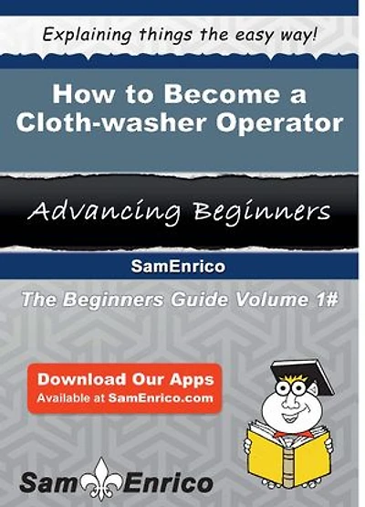 How to Become a Cloth-washer Operator