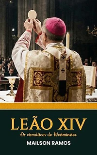 Leão XIV - Os cismáticos de Westminster: Leão XIV, #2