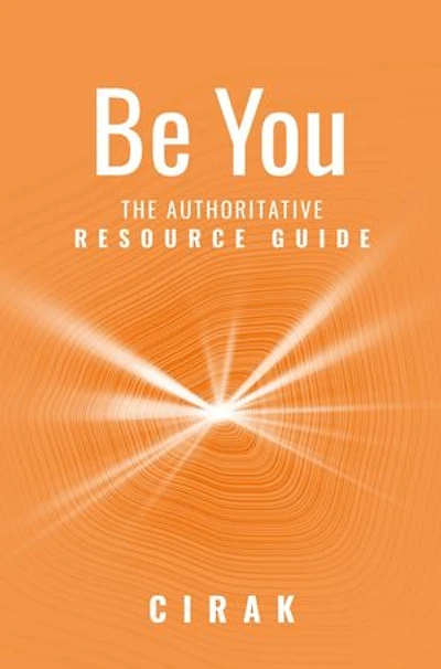 Be You: The Authoritative Resource Guide