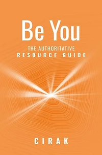 Be You: The Authoritative Resource Guide