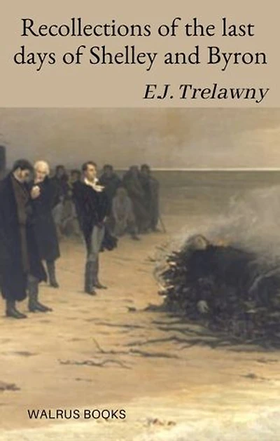 Recollections of the Last Days of Shelley and Byron