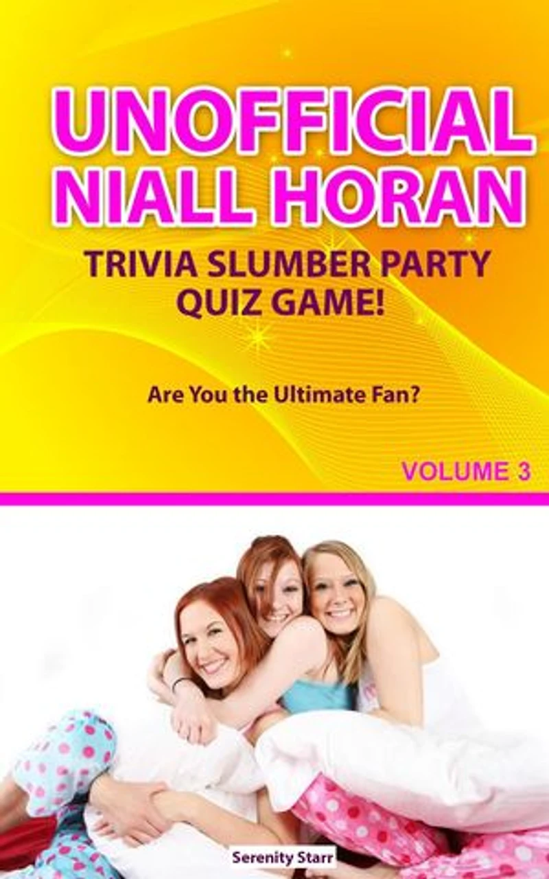 Unofficial Niall HoranTrivia Slumber Party Quiz Game Volume 3