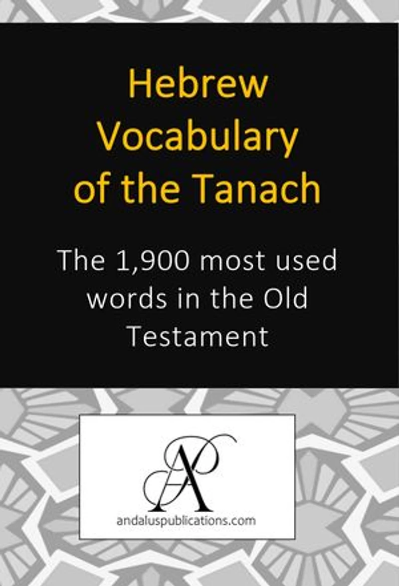 Hebrew Vocabulary of the Tanach: The 1,900 most used words in the Old Testament