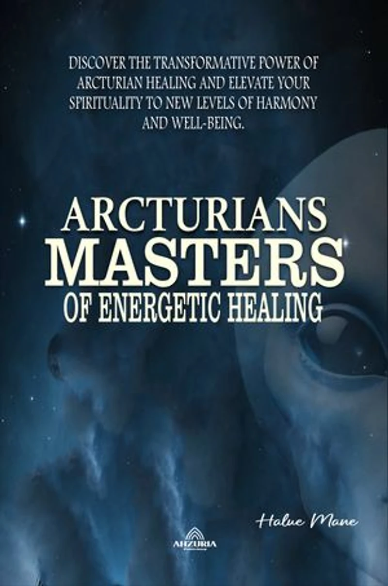 Arcturians: Masters of Energetic Healing