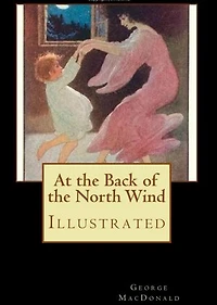 At the Back of the North Wind: illustrated