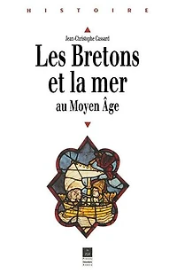Les Bretons et la mer au Moyen Age: des origines milieu du XIVe siècle