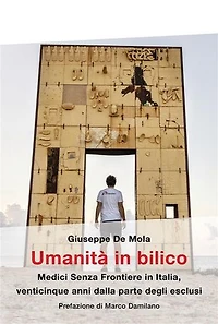 Umanità in bilico: Medici Senza Frontiere in Italia, venticinque anni dalla parte degli esclusi