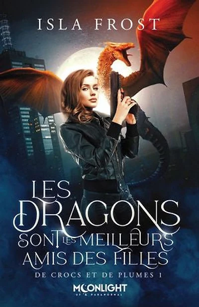 les dragons sont meilleurs amis des filles: de crocs et plumes, T1