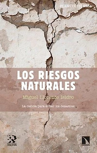 Los riesgos naturales: La ciencia para evitar los desastres