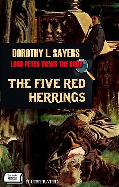 Lord Peter Views the Body. The Five Red Herrings. Illustrated