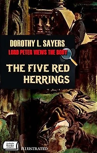 Lord Peter Views the Body. The Five Red Herrings. Illustrated