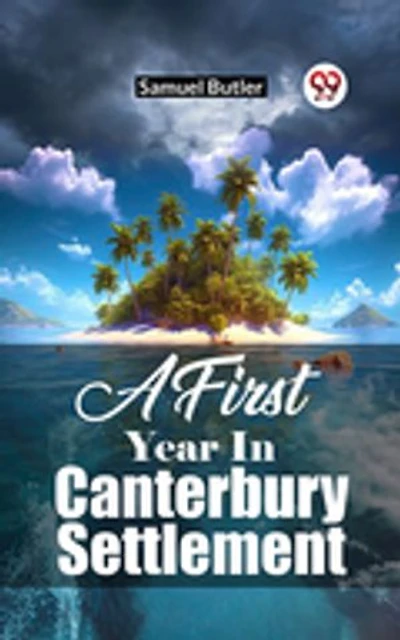 A First Year In Canterbury Settlement