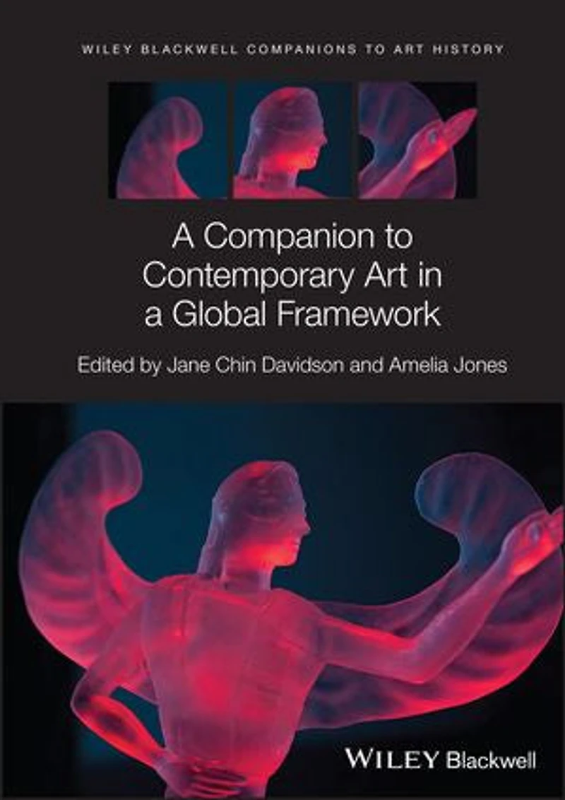 a Companion to Contemporary Art Global Framework