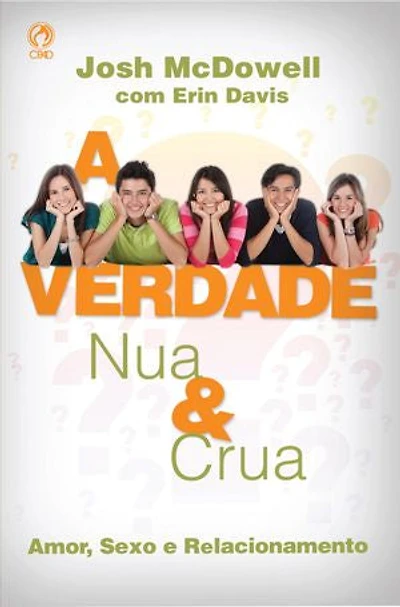 A Verdade Nua e Crua: Amor, Sexo e Relacionamento