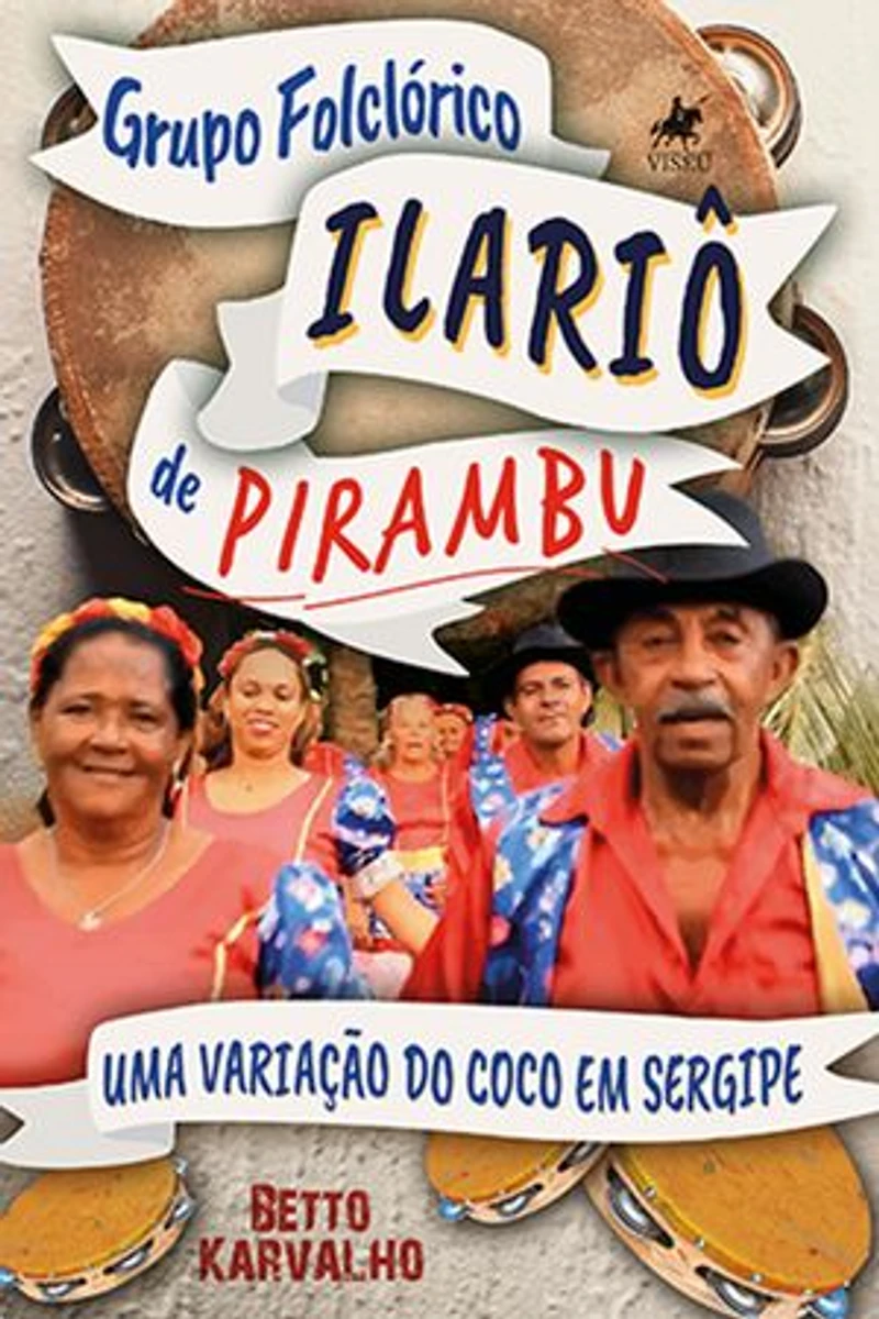 Grupo Folclórico Ilariô de Pirambu: Uma variação do coco em Sergipe