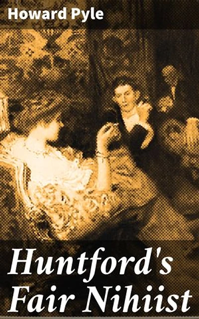 Huntford's Fair Nihiist: A Tale of Political Turmoil, Moral Dilemmas, and Nihilistic Intrigue in the 19th Century