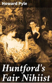 Huntford's Fair Nihiist: A Tale of Political Turmoil, Moral Dilemmas, and Nihilistic Intrigue in the 19th Century