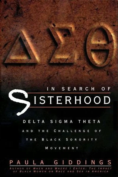 Search of Sisterhood: Delta Sigma Theta and the Challenge Black Sorority Movement