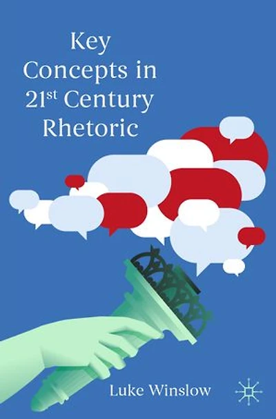 Key Concepts 21st Century Rhetoric